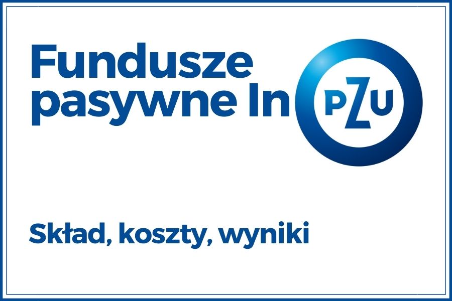 You are currently viewing Fundusze pasywne InPZU – konkurencja dla ETF-ów czy nic ciekawego?